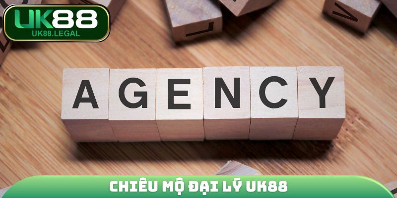 Chiêu mộ đại lý UK88