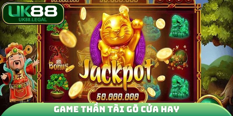 Game Thần Tài Gõ Cửa hay