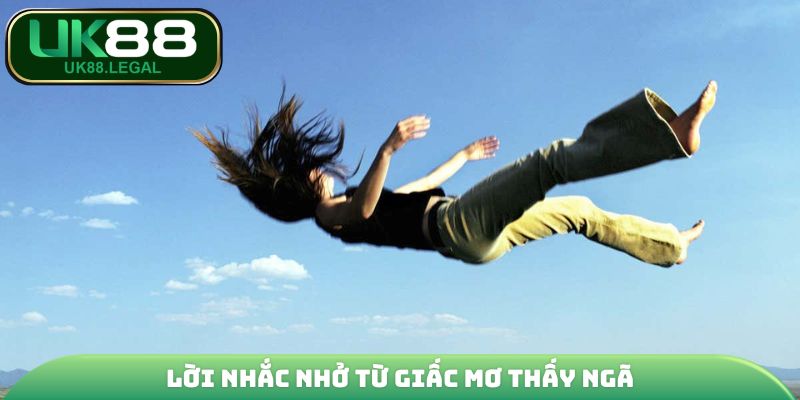 Lời nhắc nhở từ giấc mơ thấy ngã