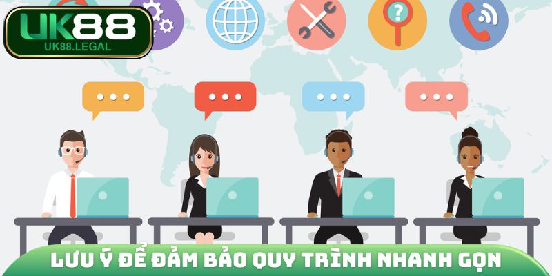Lưu ý để đảm bảo quy trình nhanh gọn