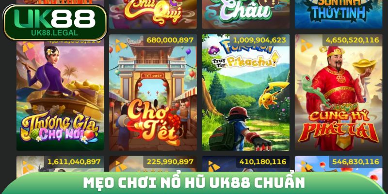 Mẹo chơi nổ hũ UK88 chuẩn