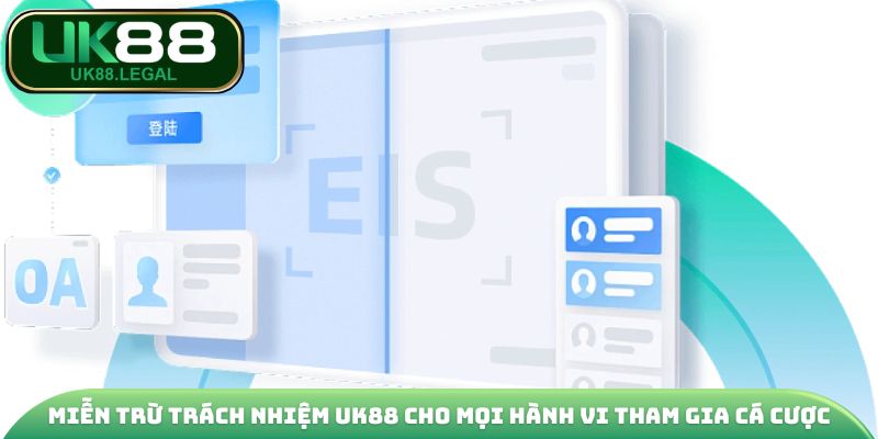 Miễn trừ trách nhiệm UK88 cho mọi hành vi tham gia cá cược
