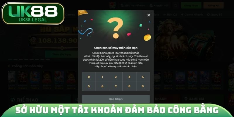 Sở hữu một tài khoản đảm bảo công bằng