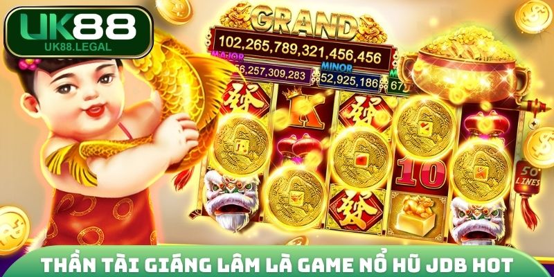 Thần Tài Giáng Lâm là game nổ hũ JDB hot