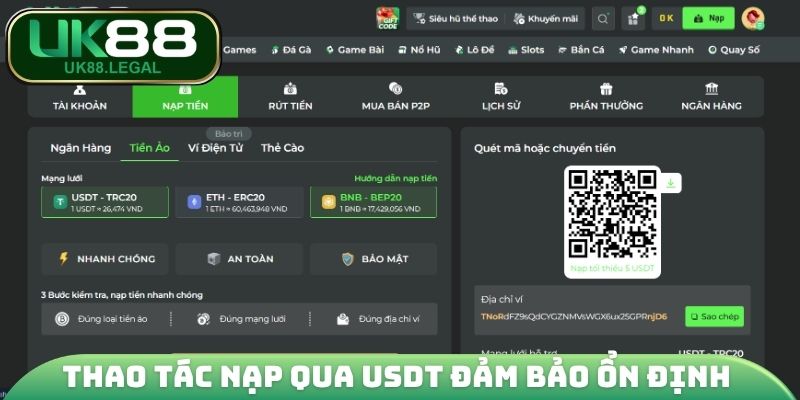 Thao tác nạp qua USDT đảm bảo ổn định 