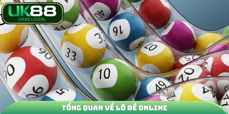 Tổng quan về lô đề online